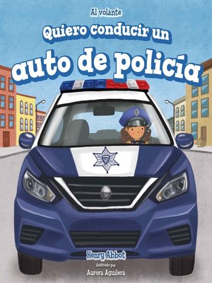 cover image of Quiero conducir un auto de policía (I Want to Drive a Police Car)